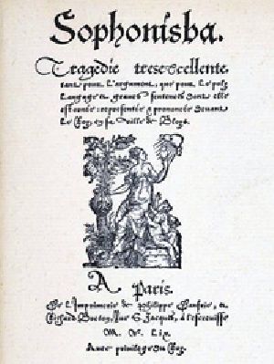 [Gutenberg 29279] • Sophonisba / Tragedie tresexcellente, tant pour l'argument, que pour / le poly langage et graves sentences dont elle est ornée